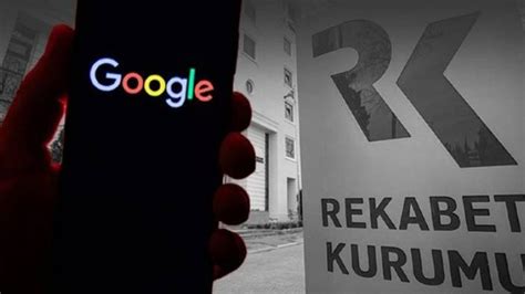 Rekabet Kurumu Ndan Google A Ceza Son Dakika Haberleri