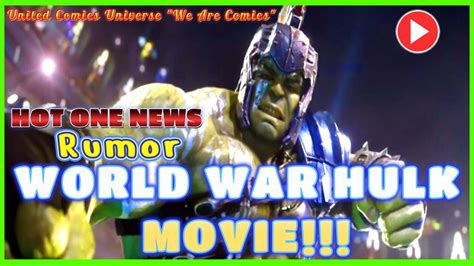 Hot One News Marvel Studios World War Hulk Movie Rumored Ft Joninsho We Are Hot