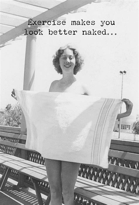 Makes You Look Better Naked Greeting Card Primitives By Kathy