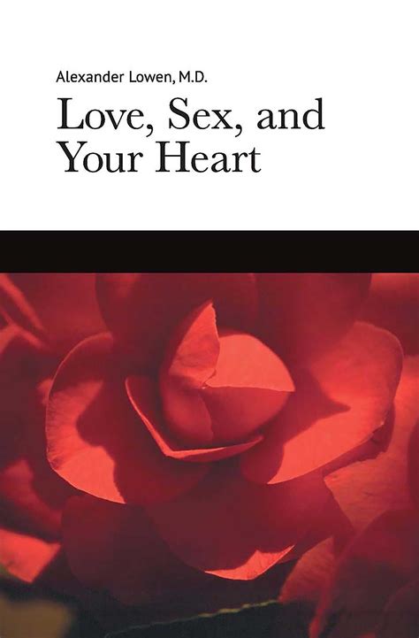 Love Sex And Your Heart Book By Alexander Lowen Official Publisher Page Simon Schuster