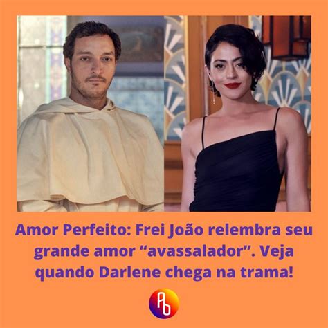 Amor Perfeito Frei Jo O Relembra Seu Grande Amor Avassalador Veja