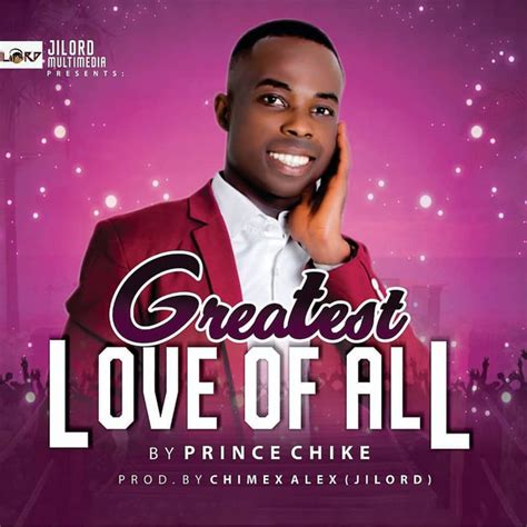 Greatest Love Of All Song And Lyrics By Prince Chike Spotify