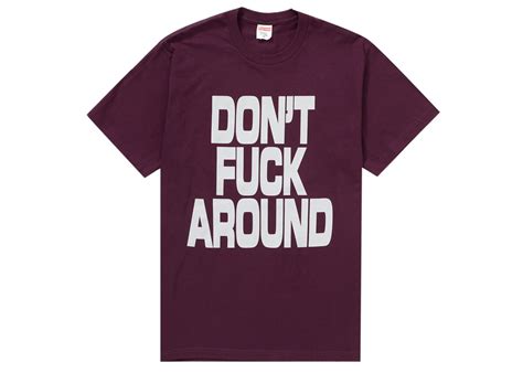 Supreme Dont Fuck Around Tee Eggplant Editorialist