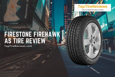 Firestone Firehawk As Tire Review 2022 Top Tire Reviews