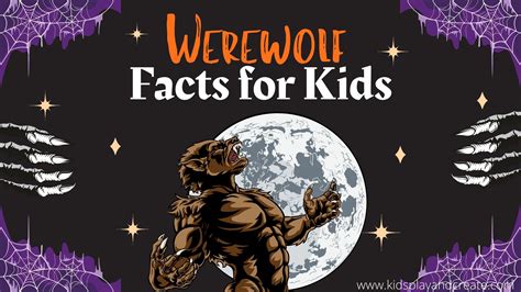Halloween Fun Werewolf Facts For Kids Kids Play And Create