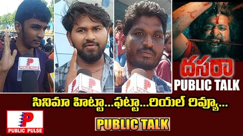 Dasara Movie Genuine Public Talk Dasara Movie Review Natural Star