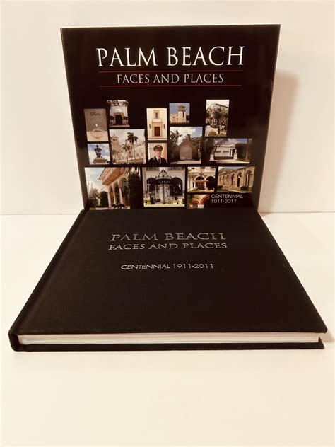 Palm Beach: Faces and Places: CENTENNIAL 1911-2011 [FIRST EDITION