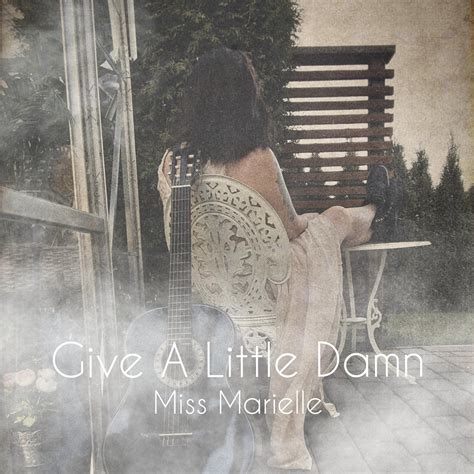 Give a Little Damn - Miss Marielle - 专辑 - 网易云音乐
