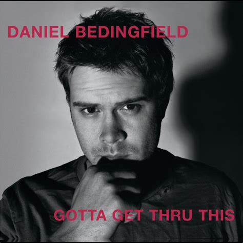 ‎Gotta Get Thru This - Album by Daniel Bedingfield - Apple Music