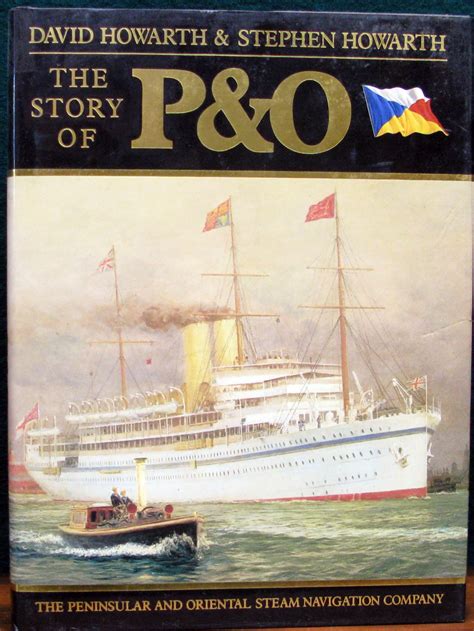 THE STORY OF P O The Peninsular And Oriental Steam Navigation Company