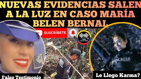 NUEVAS EVIDENCIAS SALEN A LA LUZ CASO MARÍA BELEN BERNAL NO SE HABÍA