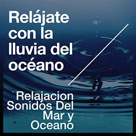 Amazon Music Relajacion Sonidos Del Mar y OceanoのRelájate con la