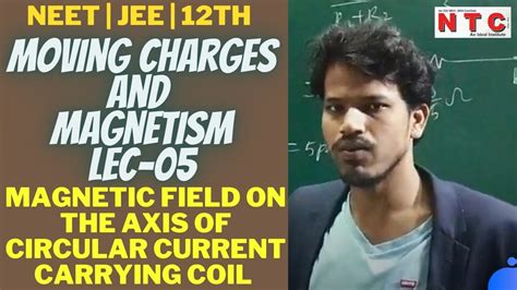 Magnetic Field On The Axis Of Circular Current Carrying Coil L 05 12th Physics Neet Jee Youtube