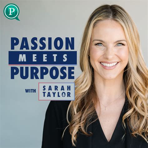Passion Meets Purpose with Sarah Taylor - Purposely Podcasts