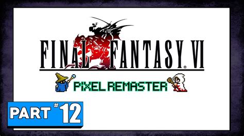 Final Fantasy 6 PIXEL REMASTER Part 12 Zozo Clock Answer PINNED