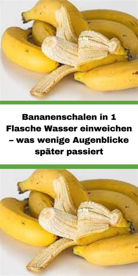 Bananenschalen In Flasche Wasser Einweichen Was Wenige Augenblicke