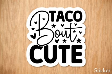 Taco Bout Cute Sticker Graphic by Craftinglia · Creative Fabrica