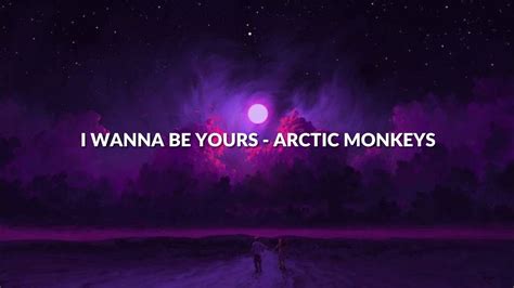 I Wanna Be Yours Arctic Monkeys Lirik Youtube