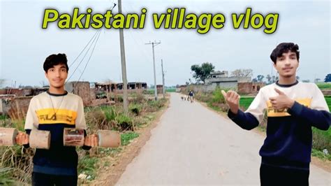 pakistani village vlog ahsan village life youtube