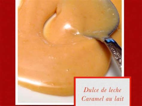 Recettes De Dulce De L Che De Recette De Confiture