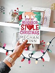 How My Neighbor Stole Christmas: Quinn, Meghan: 9781464230158: Amazon
