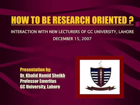 PPT HOW TO BE RESEARCH ORIENTED INTERACTION WITH NEW LECTURERS OF