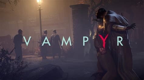 Latest Vampyr Trailer Features Game’s Bloody Combat!