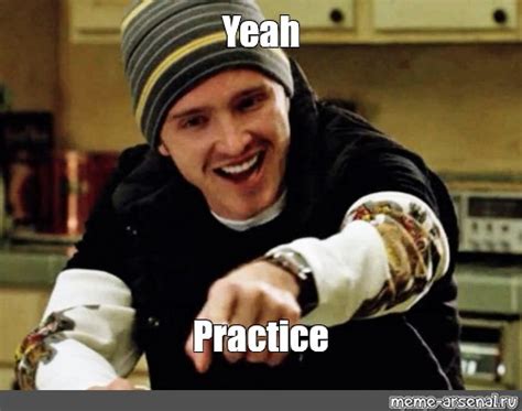 meme yeah practice  templates meme arsenalcom
