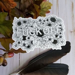 GLOSSY STICKER Fuck Off Sticker Floral Fuck Off Sticker Profanity Sticker Fuck Sticker