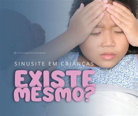 Sinusite Em Criança De 2 Anos - Sinusite em criança: existe mesmo? - Clínica Pneumoped
