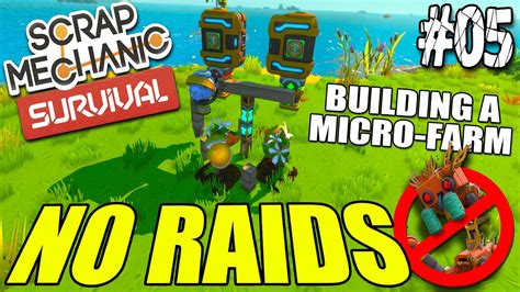 Scrap Mechanic Survival 5 Micro Farming AVOIDING RAIDS YouTube