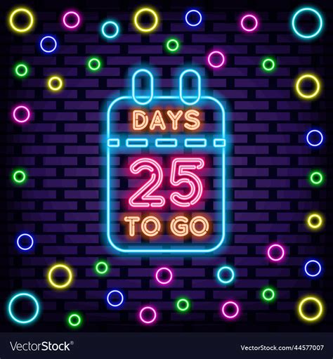 25 Days To Go Neon Quote On Brick Wall Background Vector Image