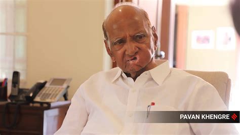 Sharad Pawar No Other Pm Spoke Like This They Wont Cross