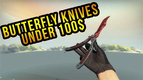 CSGO Best Cheap Butterfly Knives Under 100 YouTube