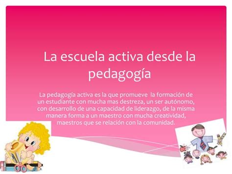 La escuela activa desde la pedagogía PPT