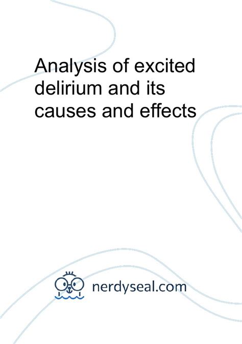 Analysis of excited delirium and its causes and effects - 5107 Words ...