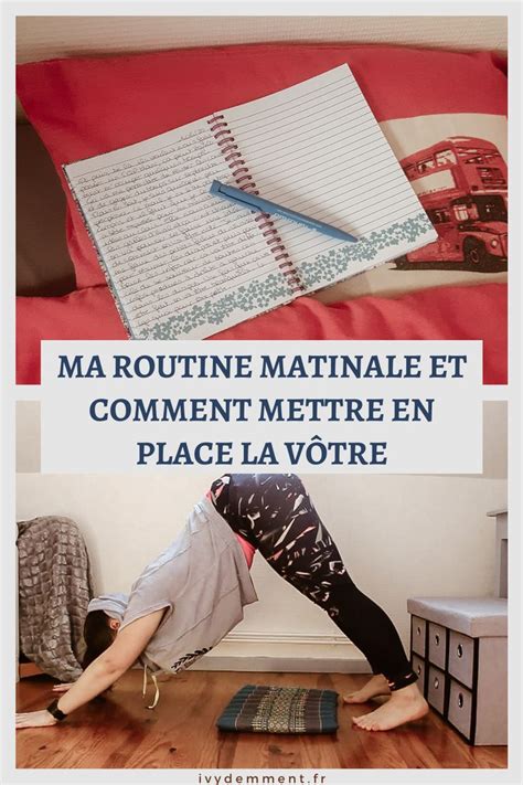 Ma Routine Matinale Et Comment Mettre En Place La Vôtre Routines