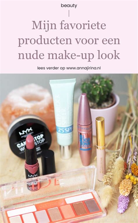 Mijn Favoriete Producten Voor Een Nude Make Up Look Anna Jirina