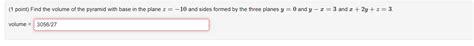 Solved Find the volume of the pyramid with base in the plane | Chegg.com 