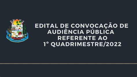 EDITAL DE CONVOCAÇÃO DE AUDIÊNCIA PÚBLICA REFERENTE AO 1º QUADRIMESTRE