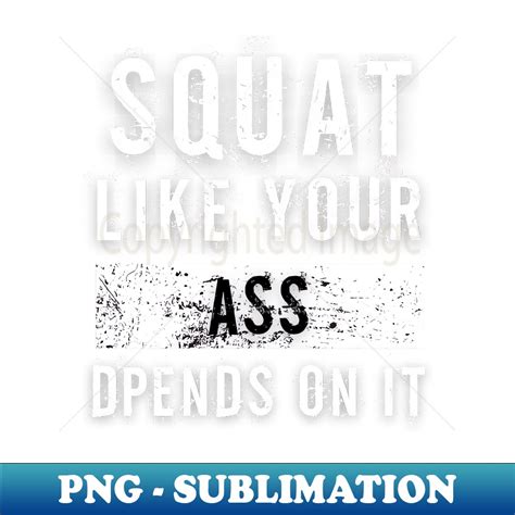 Sqat Like Your Ass Depends On It Aesthetic Sublimation Dig Inspire Uplift