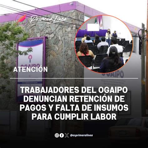 Trabajadores del OGAIPO denuncian retención de pagos y falta de insumos