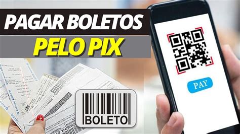 Como Pagar Boleto Pix Faça Pagamento de Boleto pelo Pix de Forma