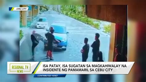 Isa Patay Isa Sugatan Sa Magkahiwalay Na Insidente Ng Pamamaril Sa Cebu City