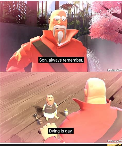 Son Always Remember Dying Is Gay STBlackST IFunny Brazil