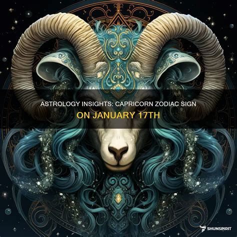 Revealing The Mystique Of The January 17 Zodiac Sign Capricorn