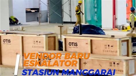 Vendor Baru Eskalator Stasiun Manggarai Youtube