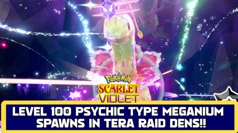 LEVEL 100 PSYCHIC TYPE MEGANIUM SPAWNS IN TERA RAID DENS SCARLET