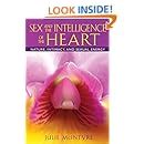 Amazon Sex And The Intelligence Of The Heart Nature Intimacy And Sexual Energy