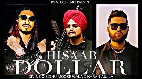 Hisaab X Dollar Sidhu Moose Wala X Karan Aujla X Divine Sidhu Moose Wala New Songs Karan